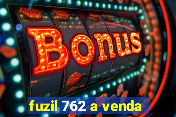 fuzil 762 a venda